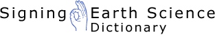 Signing Earth Science Dictionary