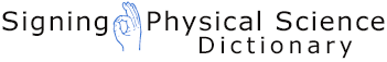 Signing Physical Science Dictionary